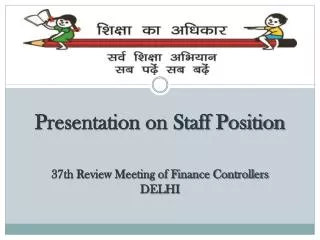 Presentation on Staff Position 37th Review Meeting of Finance Controllers DELHI