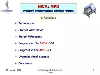 Introduction Physics Motivation Major Milestones	 Progress in the NICA CDR