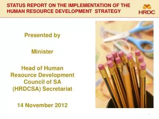 STATUS REPORT ON THE IMPLEMENTATION OF THE HUMAN RESOURCE DEVELOPMENT STRATEGY