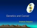 Genetics and Cancer - slide 1
