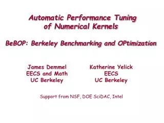 Automatic Performance Tuning of Numerical Kernels BeBOP: Berkeley Benchmarking and OPtimization