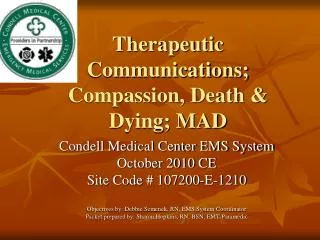 Therapeutic Communications; Compassion, Death &amp; Dying; MAD