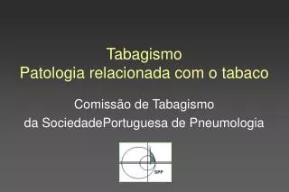 tabagismo patologia relacionada com o tabaco