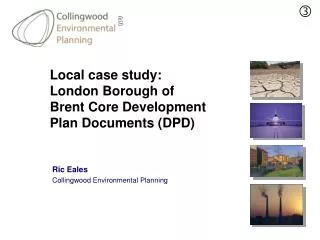 Local case study: London Borough of Brent Core Development Plan Documents (DPD)