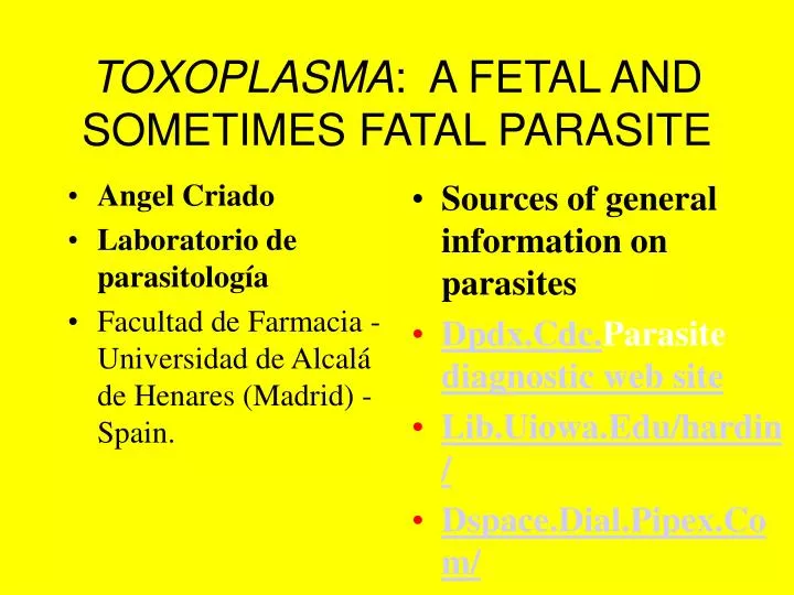 toxoplasma a fetal and sometimes fatal parasite