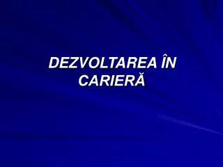 dezvoltarea n carier