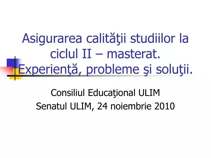 asigurarea calit ii studiilor la ciclul ii masterat experien probleme i solu ii