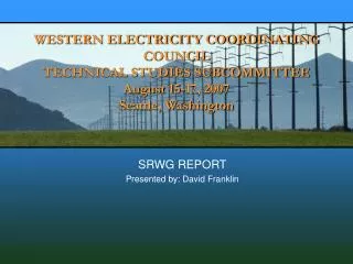 SRWG REPORT Presented by: David Franklin