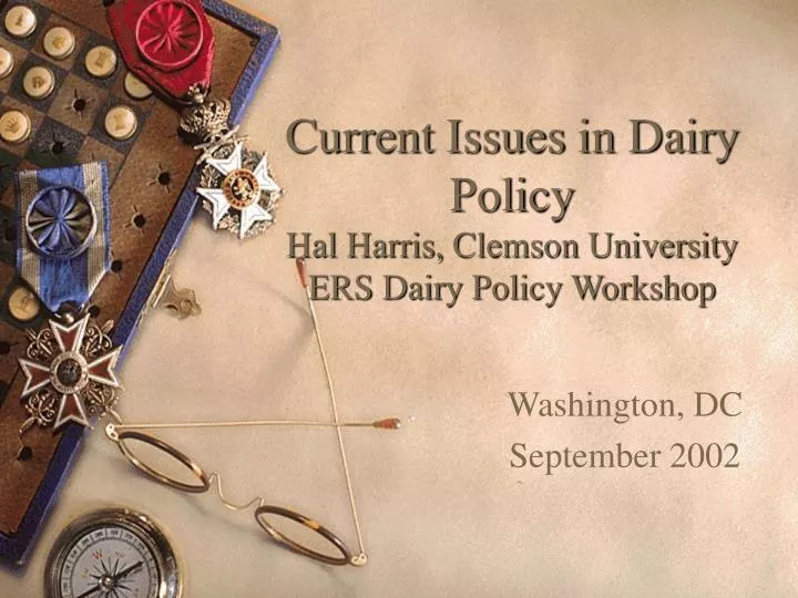 current issues in dairy policy hal harris clemson university ers dairy policy workshop