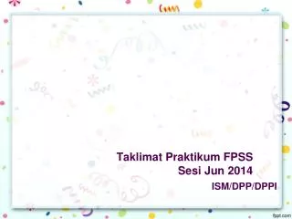 taklimat praktikum fpss sesi jun 2014