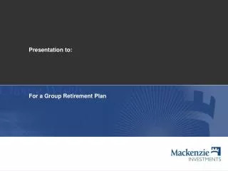 Presentation to: For a Group Retirement Plan