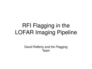 RFI Flagging in the LOFAR Imaging Pipeline