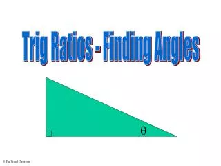 Trig Ratios - Finding Angles