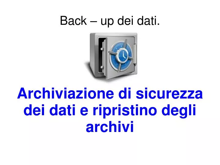 archiviazione di sicurezza dei dati e ripristino degli archivi