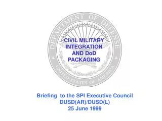 CIVIL MILITARY INTEGRATION AND DoD PACKAGING