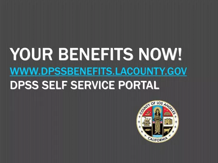 your benefits now www dpssbenefits lacounty gov dpss self service portal