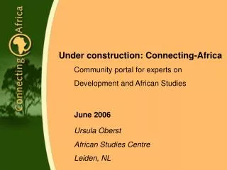 Under construction: Connecting-Africa 	Community portal for experts on