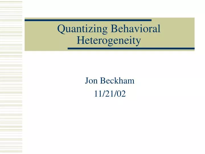 quantizing behavioral heterogeneity