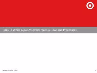 DBS/TT White Glove Assembly Process Flows and Procedures
