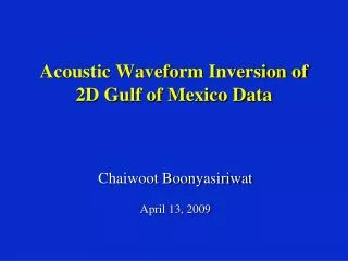 Acoustic Waveform Inversion of 2D Gulf of Mexico Data