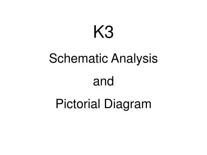 k3 schematic analysis and pictorial diagram