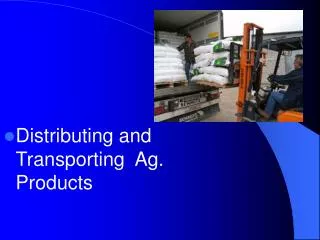 Distributing and Transporting Ag. Products