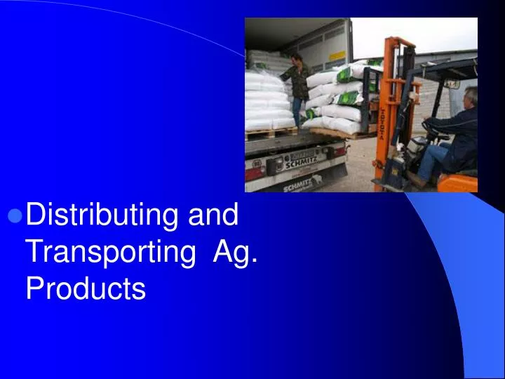 distributing and transporting ag products