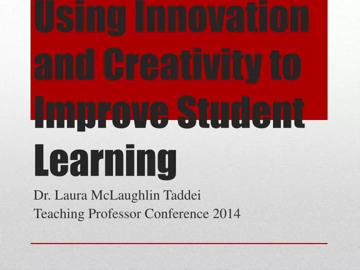 using innovation and creativity to improve student learning