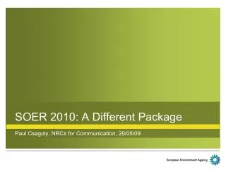 SOER 2010: A Different Package