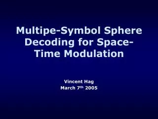 Multipe-Symbol Sphere Decoding for Space-Time Modulation