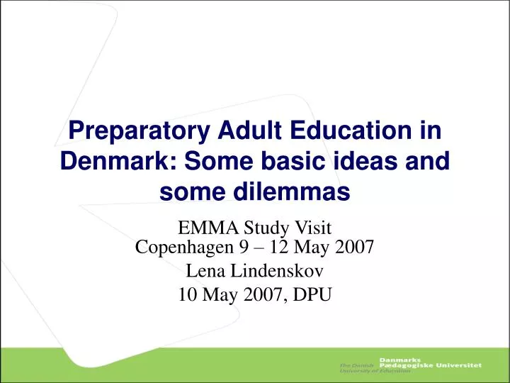 preparatory adult education in denmark some basic ideas and some dilemmas