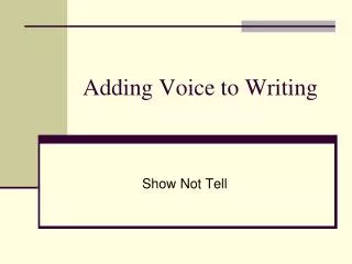 Adding Voice to Writing