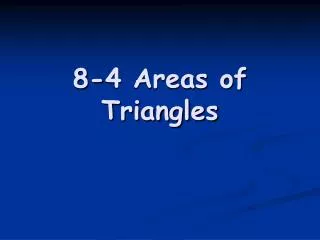 8-4 Areas of Triangles