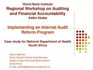 Gloria Spelman Head: Shared Internal Audit Services Eastern Cape Provincial Administration
