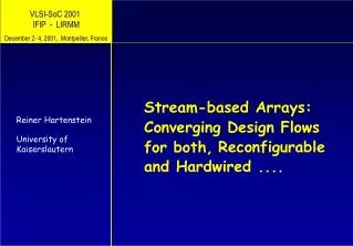 Stream-based Arrays: Converging Design Flows for both,