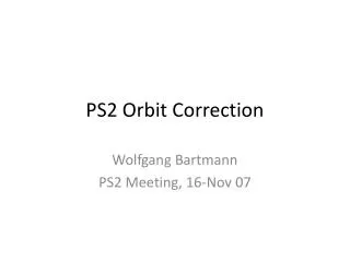 PS2 Orbit Correction