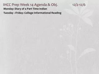IHCC Prep Week 14 Agenda &amp; Obj. 		12/2-12/6