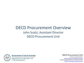 DECD Procurement Overview John Scalzi, Assistant Director DECD Procurement Unit