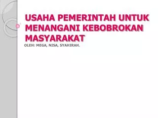 usaha pemerintah untuk menangani kebobrokan masyarakat