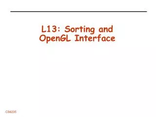 L13: Sorting and OpenGL Interface