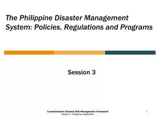 The Philippine Disaster Management System: Policies, Regulations and Programs