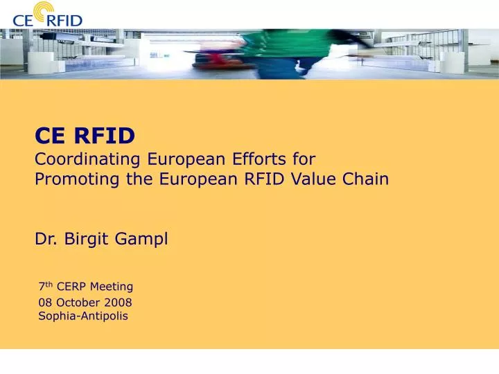 ce rfid coordinating european efforts for promoting the european rfid value chain dr birgit gampl