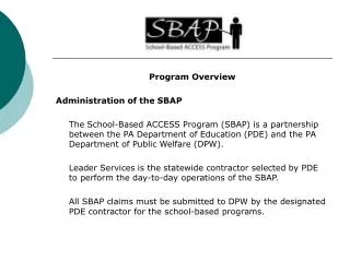 Program Overview Administration of the SBAP