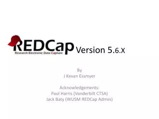 REDCap Version 5. 6.X