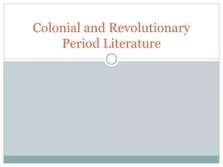 Colonial and Revolutionary Period Literature