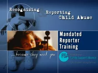 Introduction II.	 The Child Protective Services System III.	 The Reporting Process