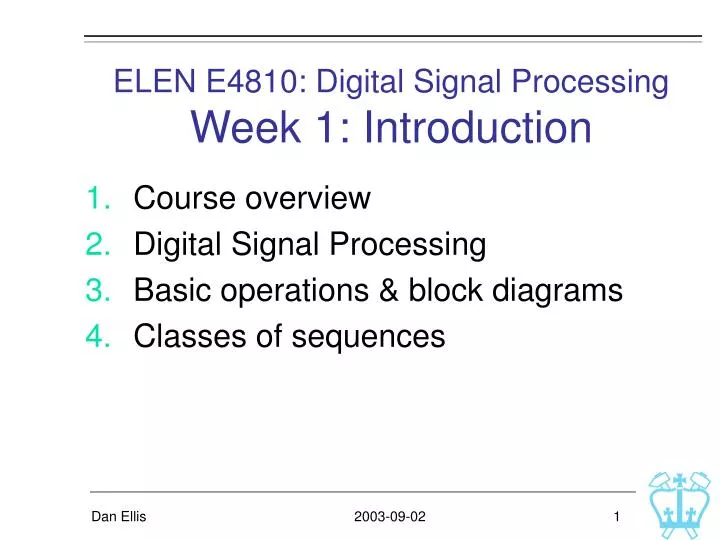 elen e4810 digital signal processing week 1 introduction