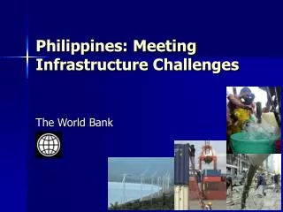 Philippines: Meeting Infrastructure Challenges