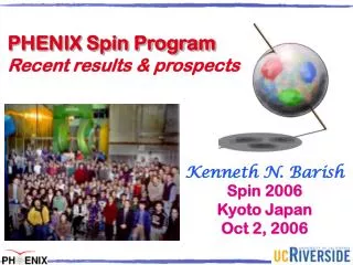 Kenneth N. Barish Spin 2006 Kyoto Japan Oct 2, 2006