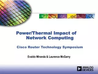 Power/Thermal Impact of Network Computing Cisco Router Technology Symposium